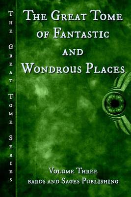 Book cover for The Great Tome of Fantastic and Wondrous Places