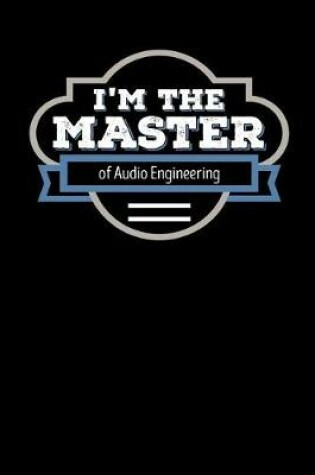 Cover of I'm the Master of Audio Engineering