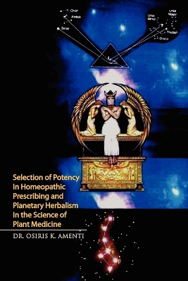 Book cover for Selection of Potency in Homeopathic Prescribing and Planetary Herbalism in the Science of Plant Medicine