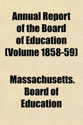 Cover of Annual Report of the Board of Education (Volume 1858-59)