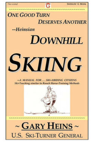 Cover of One Good Turn Deserves Another--Heinsian Downhill Skiing