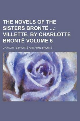 Cover of The Novels of the Sisters Bronte Volume 6