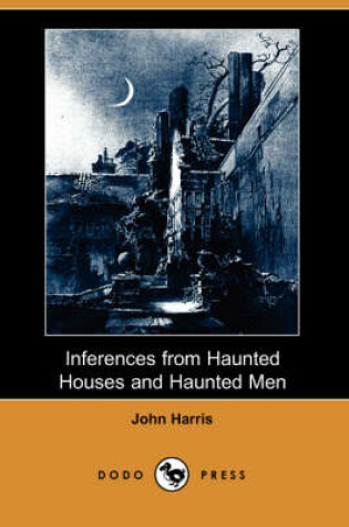 Cover of Inferences from Haunted Houses and Haunted Men (Dodo Press)