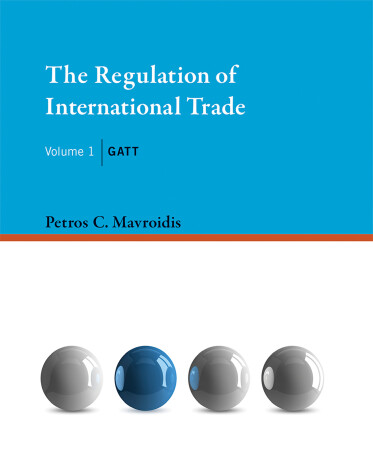 Book cover for The Regulation of International Trade, Volume 1