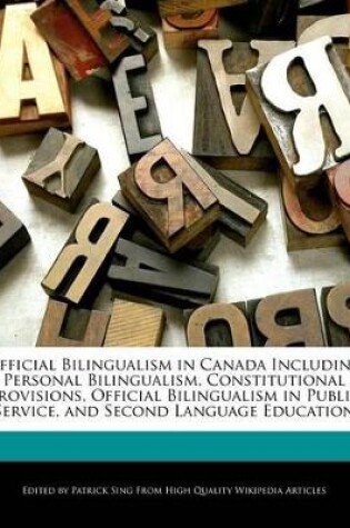 Cover of Official Bilingualism in Canada Including Personal Bilingualism, Constitutional Provisions, Official Bilingualism in Public Service, and Second Language Education