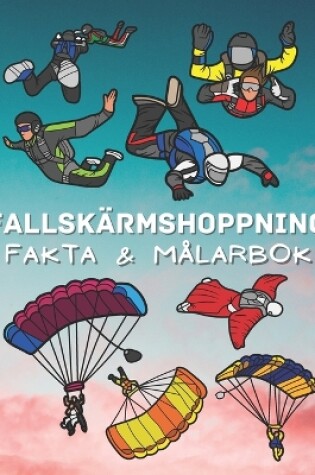 Cover of Fallskärmshoppning Fakta & Målarbok