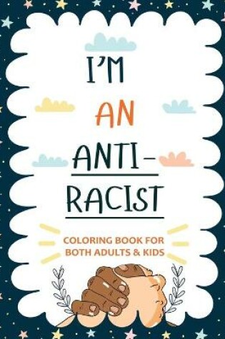 Cover of I'm an ANTIRACIST