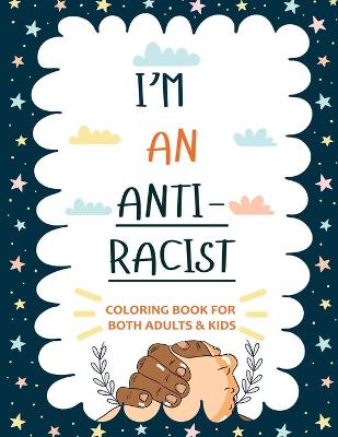 Book cover for I'm an ANTIRACIST