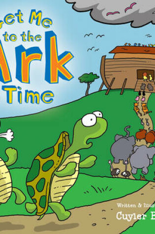 Cover of Get Me to the Ark on Time