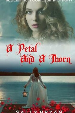 Cover of A Petal And A Thorn