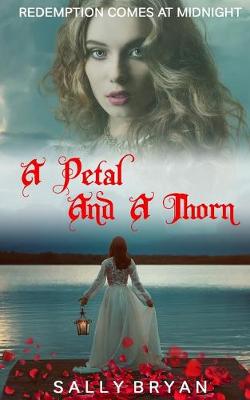 Book cover for A Petal And A Thorn