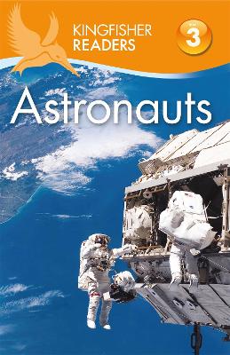 Cover of Kingfisher Readers: Astronauts (Level 3: Reading Alone with Some Help)