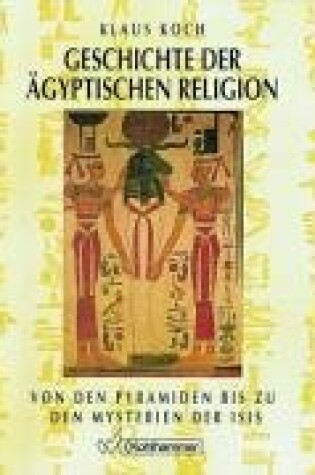 Cover of Geschichte Der Agyptischen Religion