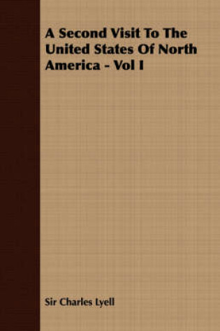 Cover of A Second Visit To The United States Of North America - Vol I