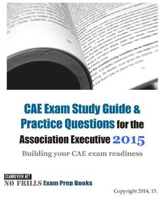 Book cover for CAE Exam Study Guide & Practice Questions for the Association Executive 2015