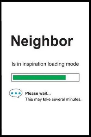 Cover of Neighbor is in Inspiration Loading Mode