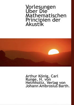 Book cover for Vorlesungen Uber Die Mathematischen Principien Der Akustik