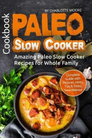 Cover of Paleo Slow Cooker Cookbook