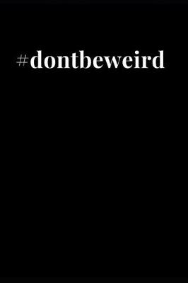 Cover of #dontbeweird