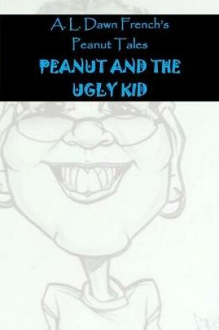 Cover of Peanut and the Ugly Kid