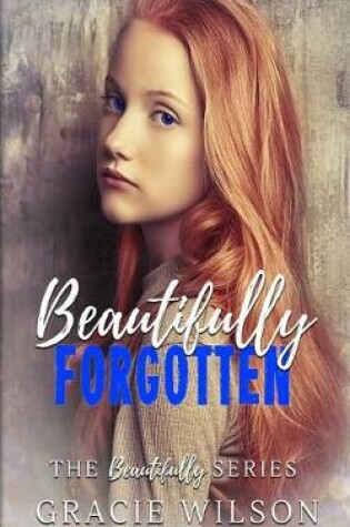 Cover of Beautifully Forgotten