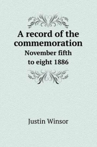 Cover of A Record of the Commemoration November Fifth to Eight 1886