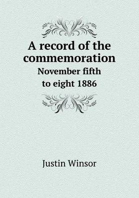 Book cover for A Record of the Commemoration November Fifth to Eight 1886