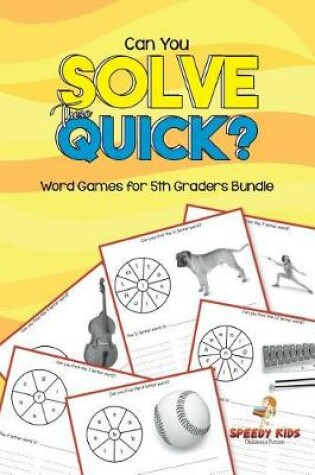 Cover of Can You Solve These Quick? Word Games for 5th Graders Bundle