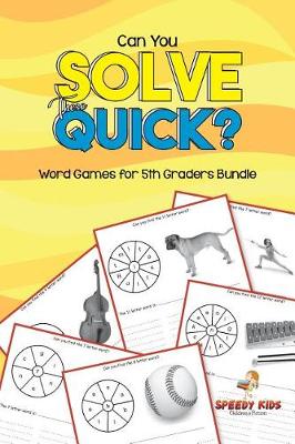 Book cover for Can You Solve These Quick? Word Games for 5th Graders Bundle