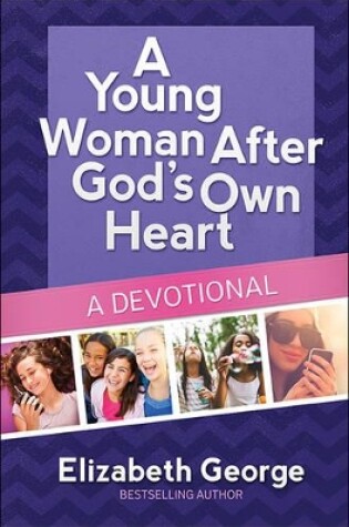 Cover of A Young Woman After God's Own Heart--A Devotional