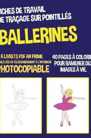 Cover of Fiches de travail de traçage sur pointillés (Ballerines)