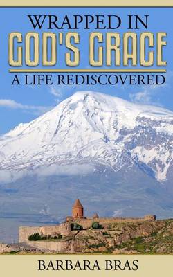 Book cover for Wrapped in God's Grace, A Life Rediscovered