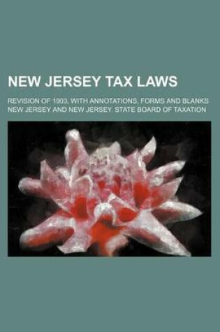 Cover of New Jersey Tax Laws; Revision of 1903, with Annotations, Forms and Blanks