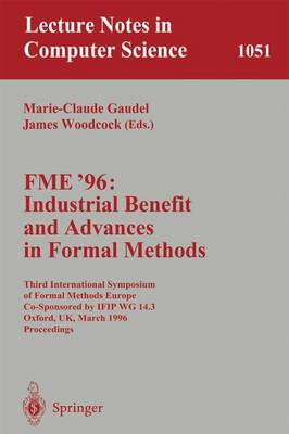 Book cover for Fme '96: Industrial Benefit and Advances in Formal Methods