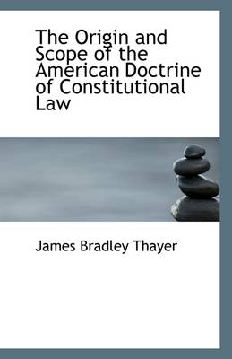 Book cover for The Origin and Scope of the American Doctrine of Constitutional Law