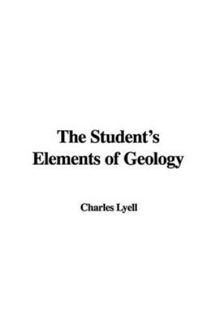 Cover of The Student's Elements of Geology