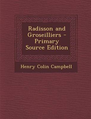 Book cover for Radisson and Groseilliers - Primary Source Edition