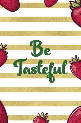 Book cover for Be Tasteful