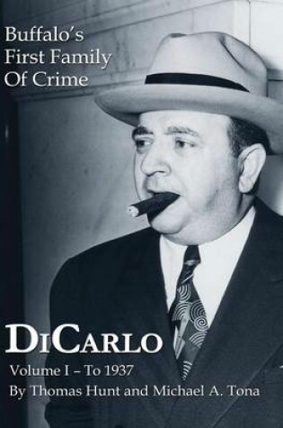 Cover of DiCarlo: Buffalo's First Family of Crime - Vol. I