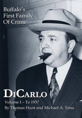 Book cover for DiCarlo: Buffalo's First Family of Crime - Vol. I