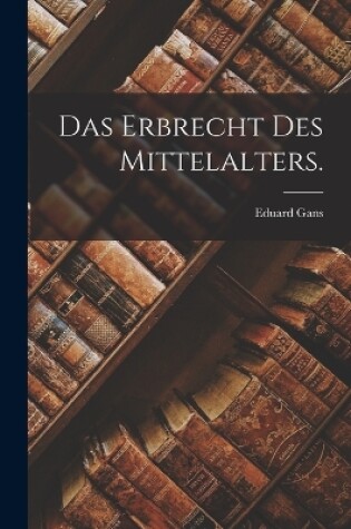 Cover of Das Erbrecht des Mittelalters.