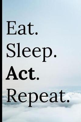 Book cover for Eat Sleep ACT Repeat