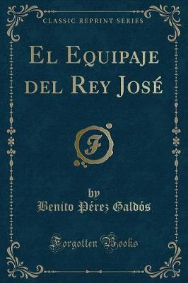 Book cover for El Equipaje del Rey José (Classic Reprint)