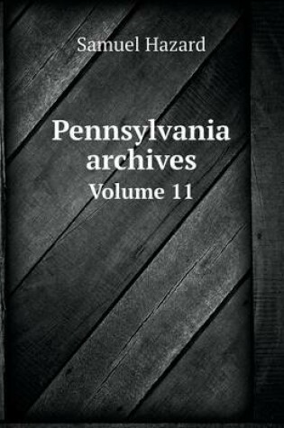 Cover of Pennsylvania archives Volume 11