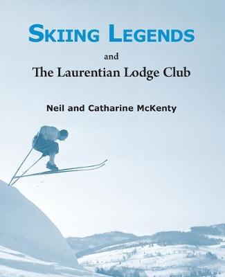 Book cover for Skiing Legends and the Laurentian Lodge Club