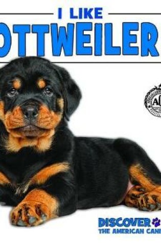 Cover of I Like Rottweilers!