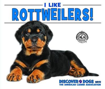 Book cover for I Like Rottweilers!