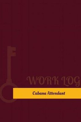 Cover of Cabana Attendant Work Log