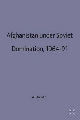 Book cover for Afghanistan under Soviet Domination, 1964–91