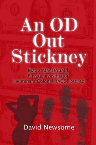 Cover of An OD Out Stickney: Maxx Macdonald, Private Investigator, Lieutenant Colonel, JAGC, Retired